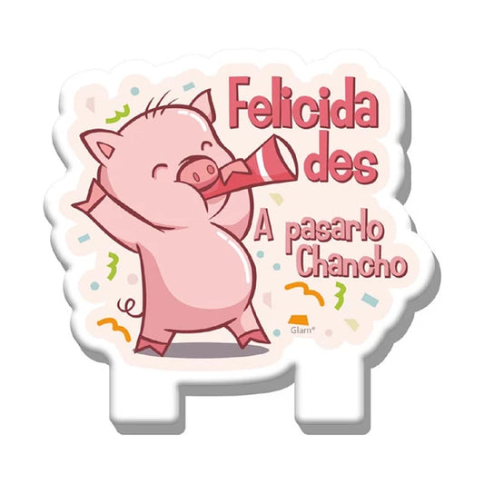 VELA FRASE "FELICIDADES, A PASARLA CHANCHO" X1U