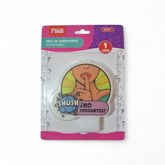 VELA FRASE "SHUSH ¡NO PREGUNTES!" X1U